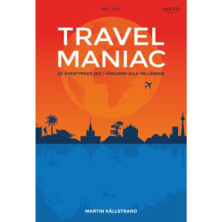 Travelmaniac : så äventyrade jag i världens alla 195 länder (bok, danskt band)