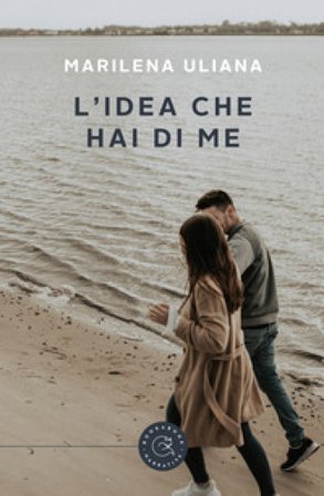 L'idea che hai di me Marilena Uliana