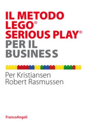 Il metodo LEGO SERIOUS PLAY per il business Robert Rasmussen