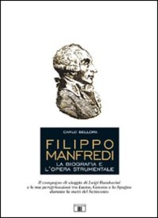 Filippo Manfredi. La biografia e l'opera strumentale Carlo Bellora