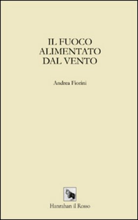 Il fuoco alimentato dal vento Andrea Fiorini
