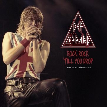 Rock, rock, 'till you drop Def Leppard