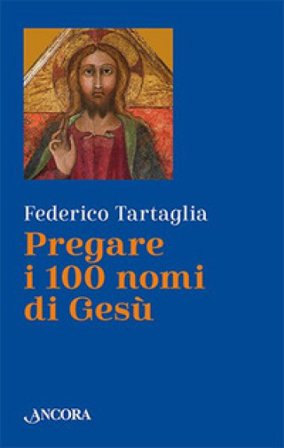 Pregare i 100 nomi di Gesù Federico Tartaglia
