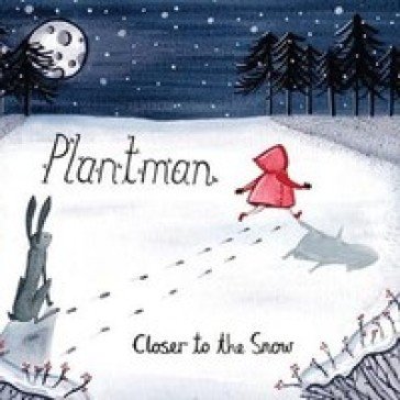 Closer to the snow PLANTMAN