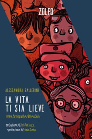 La vita ti sia lieve. Storie di migranti e altri esclusi Alessandra Ballerini