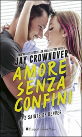 Amore senza confini. Saints of Denver. Vol. 2 Jay Crownover