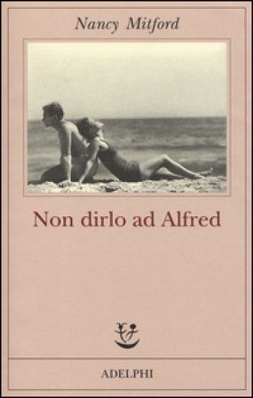 Non dirlo ad Alfred Nancy Mitford