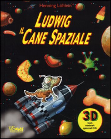 Ludwig il cane spaziale. Ediz. a colori. Con gadget Henning Lohlein
