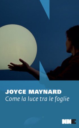 Come la luce tra le foglie Joyce Maynard