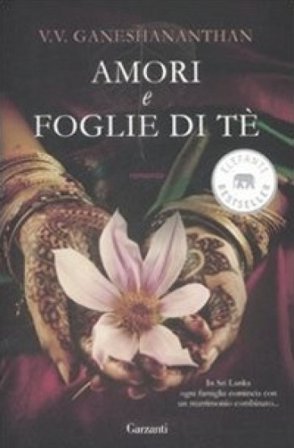 Amori e foglie di tè V. V. Ganeshananthan