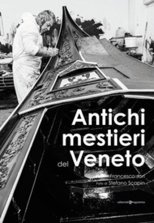 Antichi mestieri del Veneto Francesco Jori