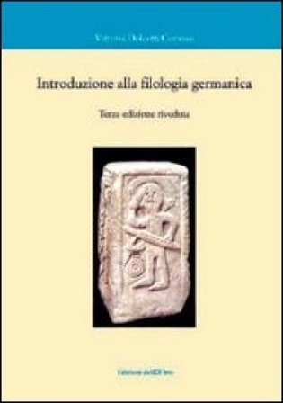 Introduzione alla filologia germanica Vittoria Dolcetti Corazza