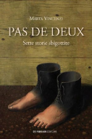 Pas de deux. Sette storie sbigottite Marta Vincenzi