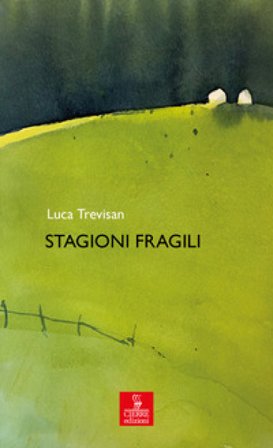 Stagioni fragili Luca Trevisan