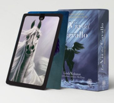 La via del cavallo. Archetipi equini per la riscoperta di sé. Con 42 Carte Linda Kohanov