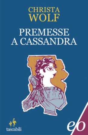 Premesse a Cassandra Christa Wolf