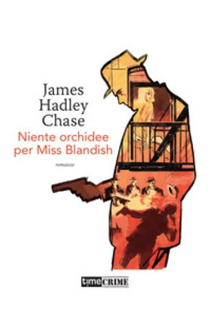 Niente orchidee per Miss Blandish James Hadley Chase