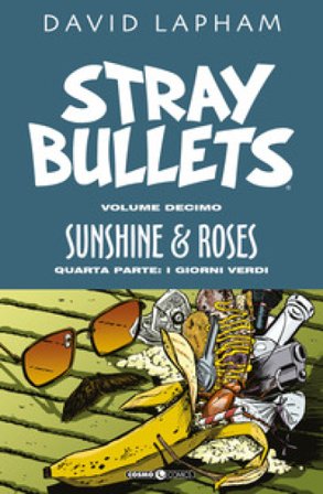 Stray bullets. Vol. 10: Sunshine & roses. Quarta parte: I giorni verdi David Lapham