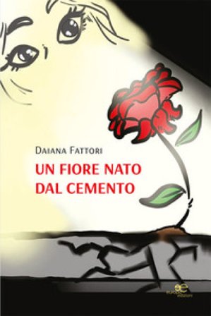 Un fiore nato dal cemento Daiana Fattori