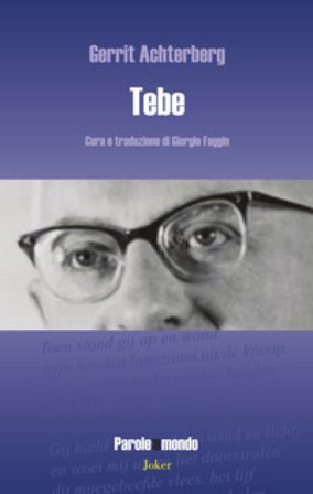 Tebe. Testo olandese a fronte. Ediz. bilingue Gerrit Achterberg
