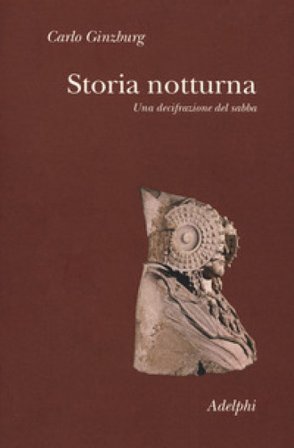 Storia notturna. Una decifrazione del sabba Carlo Ginzburg