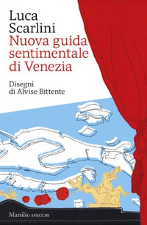 Nuova guida sentimentale di Venezia Luca Scarlini