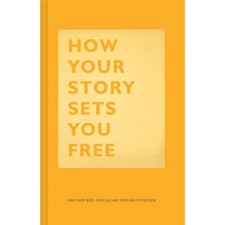 How Your Story Sets You Free 9781452177519