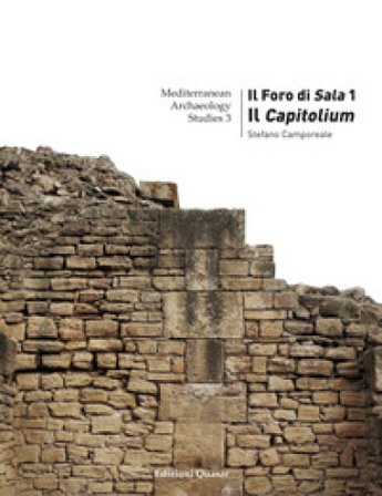 Il Foro di Sala. Vol. 1: Il Capitolium Stefano Camporeale