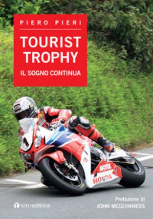Tourist Trophy. Il sogno continua Piero Pieri