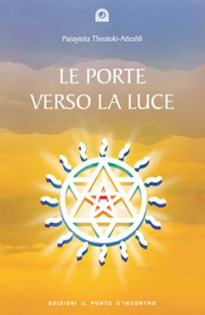 Le porte verso la luce. Esercizi e meditazioni Atteshli Pannayiota Theotoki