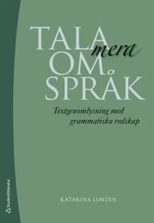 Tala mera om språk : Textgenomlysning med grammatiska redskap