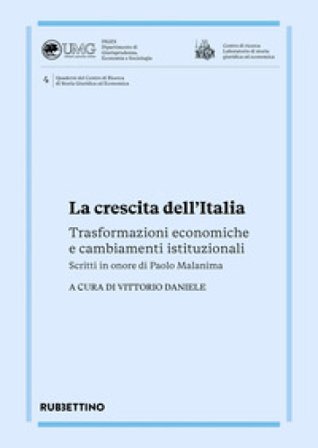 La crescita dell'Italia. Trasformazioni economiche e cambiamenti istituzionali. Scritti in onore di Paolo Malanima