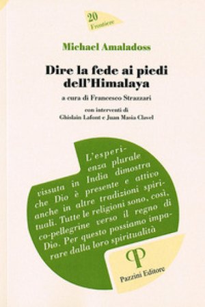 Michael Amaladoss. Dire la fede ai piedi dell'Himalaya Francesco Strazzari