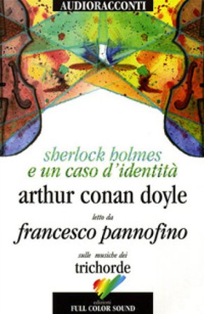 Sherlock Holmes e un caso d'identità letto da Francesco Pannofino. Audiolibro. CD Audio. Con libro Arthur Conan Doyle