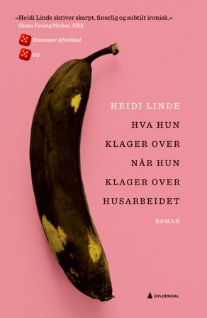 Hva hun klager over når hun klager over husarbeidet - Bok av Heidi Linde - Pocket