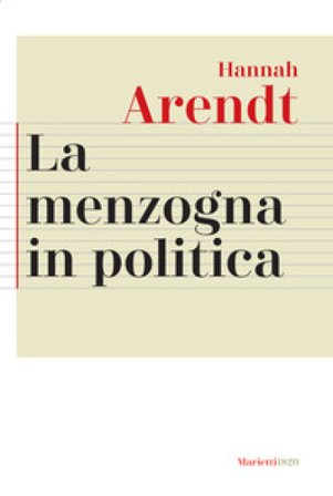 La menzogna in politica. Riflessioni sui «Pentagon Papers». Testo tedesco a fronte. Ediz. bilingue Hannah Arendt