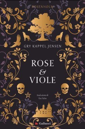 Rose e viole. Rosenholm Gry Kappel Jensen