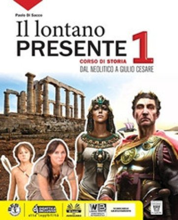 Il lontano presente. Corso di storia. Con Storia-facile. Per il biennio delle Scuole superiori. Con e-book. Con espansione online. Vol. 1 Paolo Di 