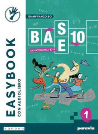 Base 10. La matematica per te. Easybook. Per la Scuola media. Con e-book. Con espansione online. Vol. 1 Gianfranco Bo