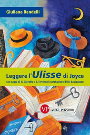 Leggere l'«Ulisse» di Joyce Giuliana Bendelli