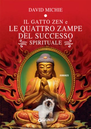 Il gatto zen e le quattro zampe del successo spirituale David Michie