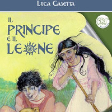 Il principe e il leone. Con audiolibro Luca Casetta