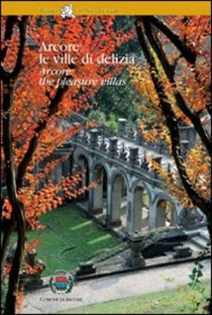 Arcore: le ville di delizia. Ediz. italiana e inglese Domenico Flavio Ronzoni
