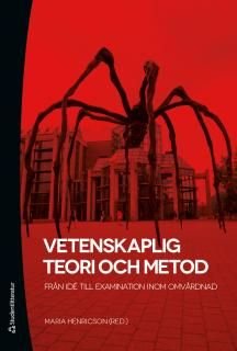 Vetenskaplig teori och metod : Från idé till examination inom omvårdnad (bok + digital produkt)