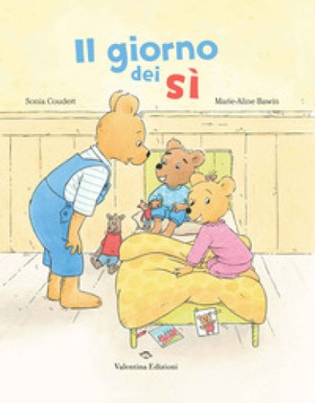 Il giorno dei sì. Ediz. a colori Sonia Coudert