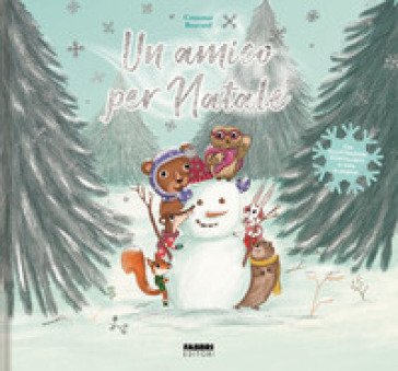 Un amico per Natale. Ediz. a colori Crescence Bouvarel