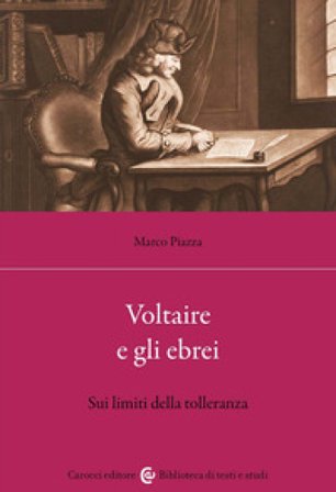 Voltaire e gli ebrei. Sui limiti della tolleranza Marco Piazza