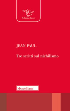Tre scritti sul nichilismo Jean Paul