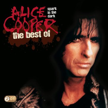 Spark in the dark:the best of Alice Cooper