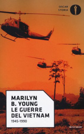 Le guerre del Vietnam. 1945-1990 Marilyn B. Young